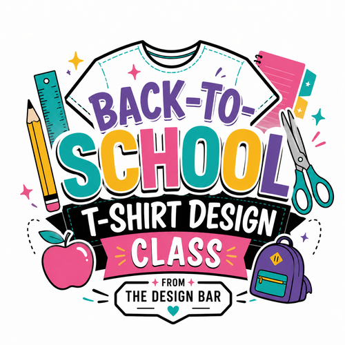 Back-to-School T-Shirt Design Class