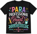 Paraprofessional Shirt | The Heart of the Classroom