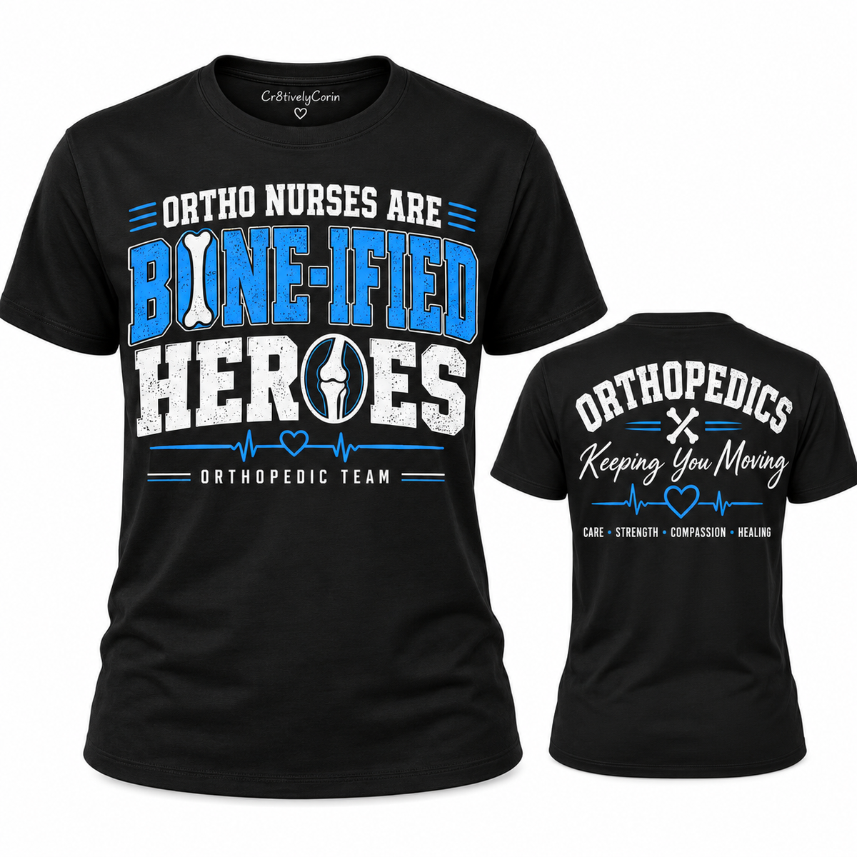 Ortho Nurses Are Bone-ified Heroes Tee